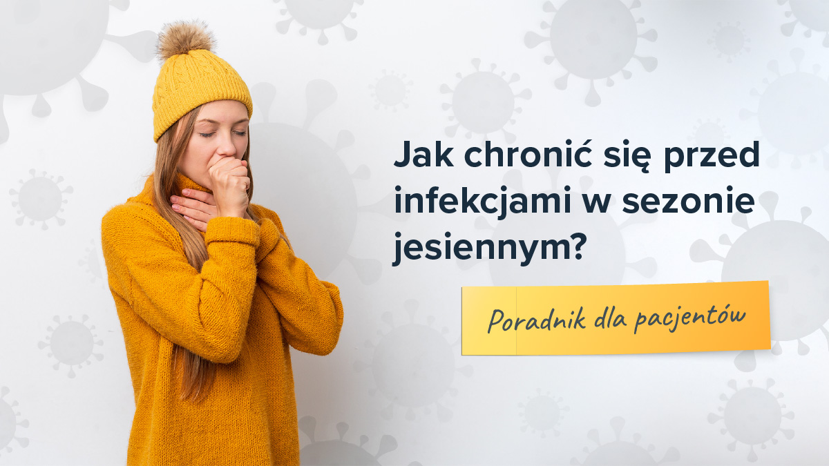 Jak chronić się przed infekcjami w sezonie jesiennym? Poradnik dla pacjentów