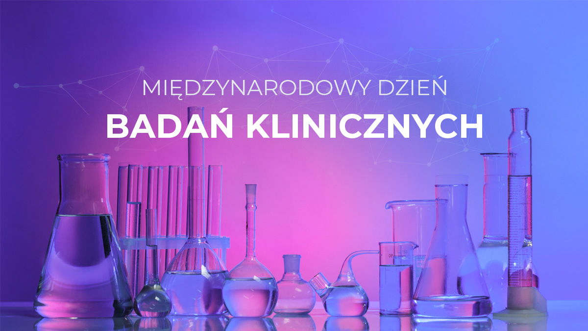 Badania kliniczne – czym są i dlaczego nie trzeba się ich bać?