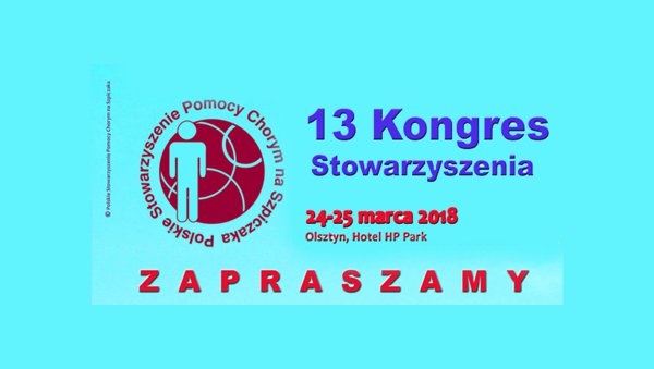 13. Kongres Polskiego Stowarzyszenia  Pomocy Chorym na Szpiczaka, 24-25 marca, Olsztyn