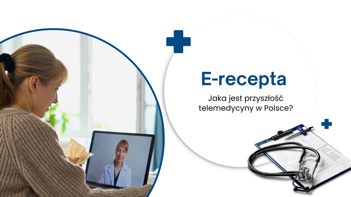 E-recepta – Jaka jest przyszłość telemedycyny w Polsce?