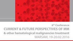 6TH Conference CURRENT & FUTURE PERSPECTIVES OF MM & other hematological malignancies treatment