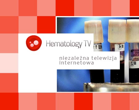 Hematology TV – nowy kanał telewizji internetowej poświęconej hematologii