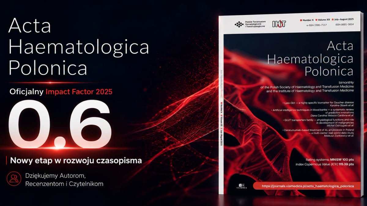 Acta Haematologica Polonica z Impact Factor 0,6 za 2025 rok