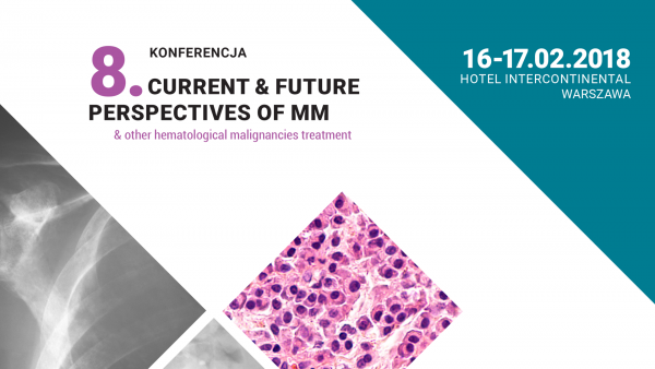 8TH Conference CURRENT & FUTURE PERSPECTIVES OF MM & other hematological malignancies treatment: relacje cyfrowe już dostępne