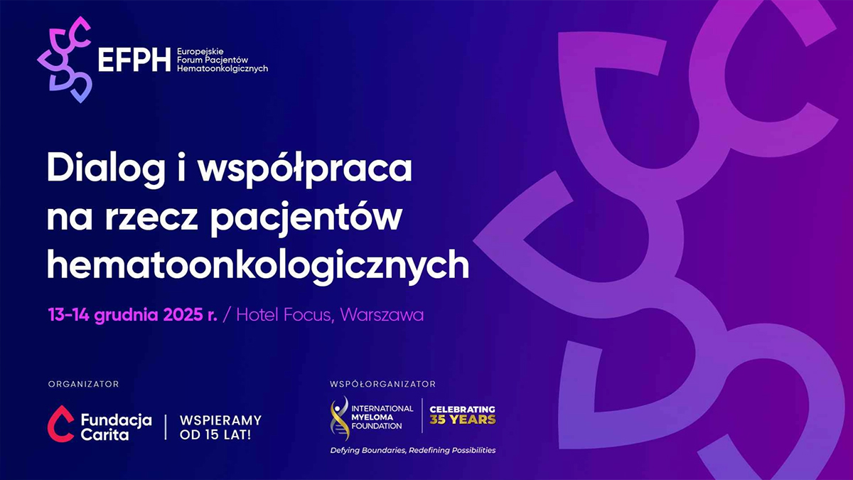 IV Europejskie Forum Pacjentów Hematoonkologicznych. Wyjątkowe wydarzenie z udziałem...