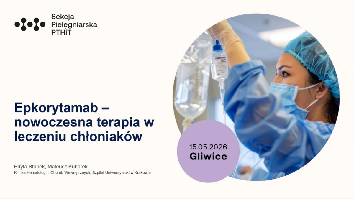Epkorytamab – nowoczesna terapia w leczeniu chłoniaków. Perspektywa praktyki pielęgniarskiej