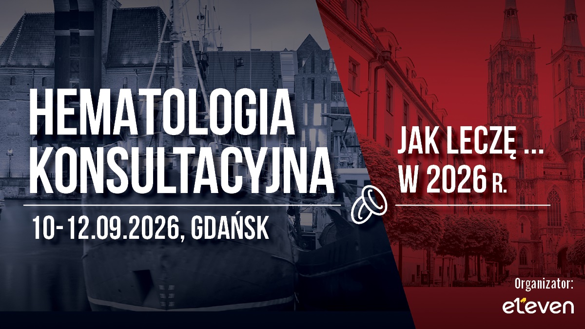 Hematologia Konsultacyjna. Jak leczę... w 2026 r.