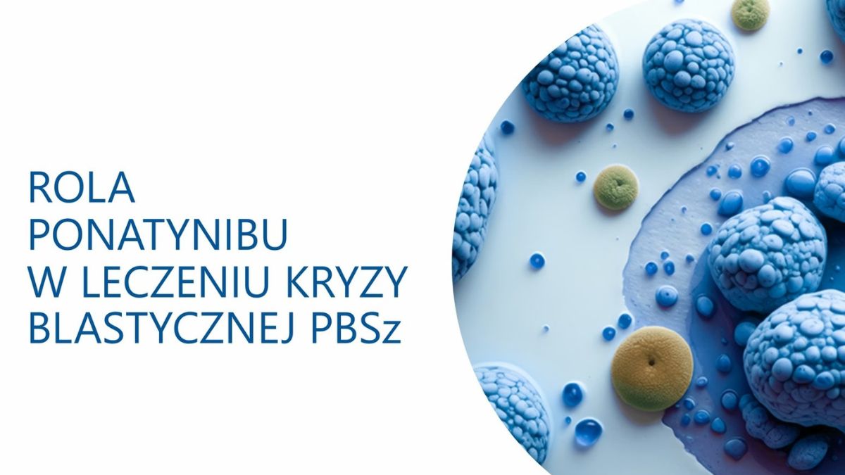 Rola ponatynibu w leczeniu kryzy blastycznej PBSz