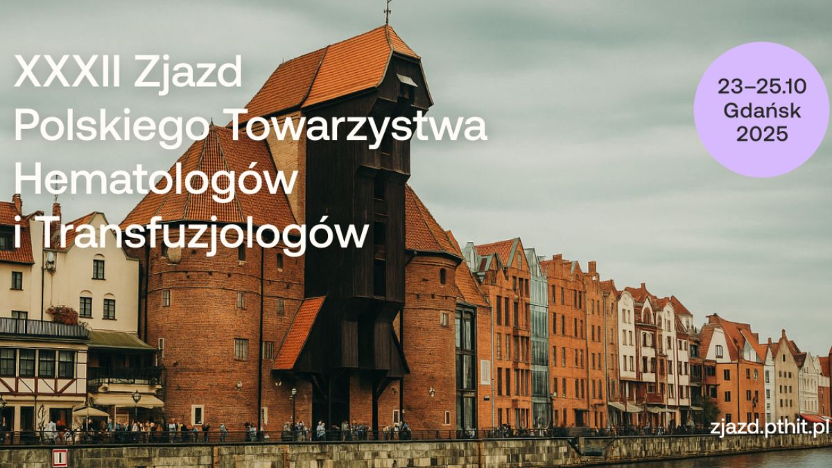 Najważniejszy zjazd polskich hematologów i transfuzjologów startuje w Gdańsku. W...