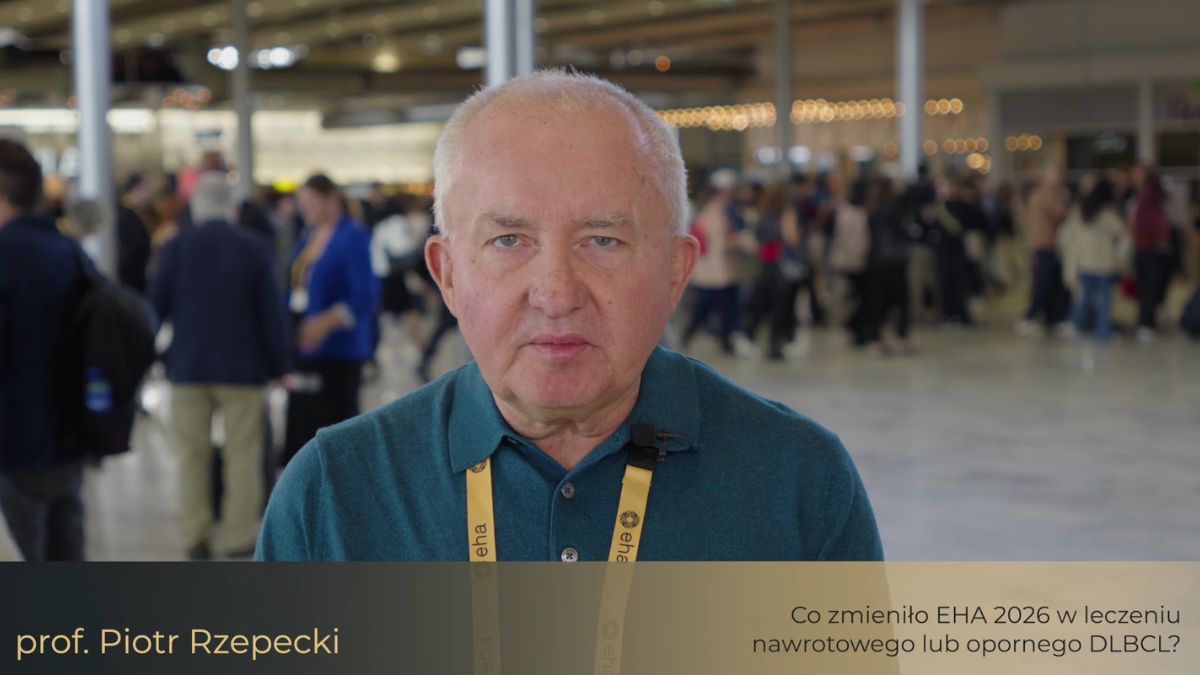 Prof. Piotr Rzepecki o leczeniu nawrotowych i opornych agresywnych chłoniaków B-komórkowych