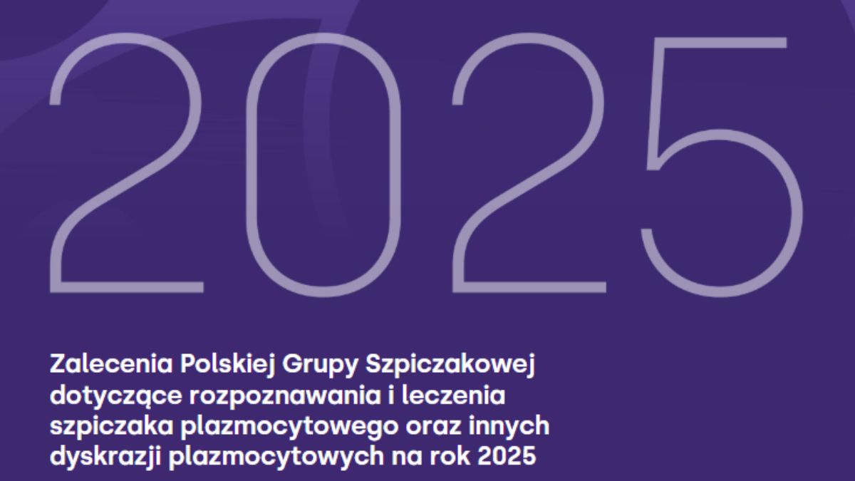 Zalecenia Polskiej Grupy Szpiczakowej: najnowsze standardy w leczeniu szpiczaka