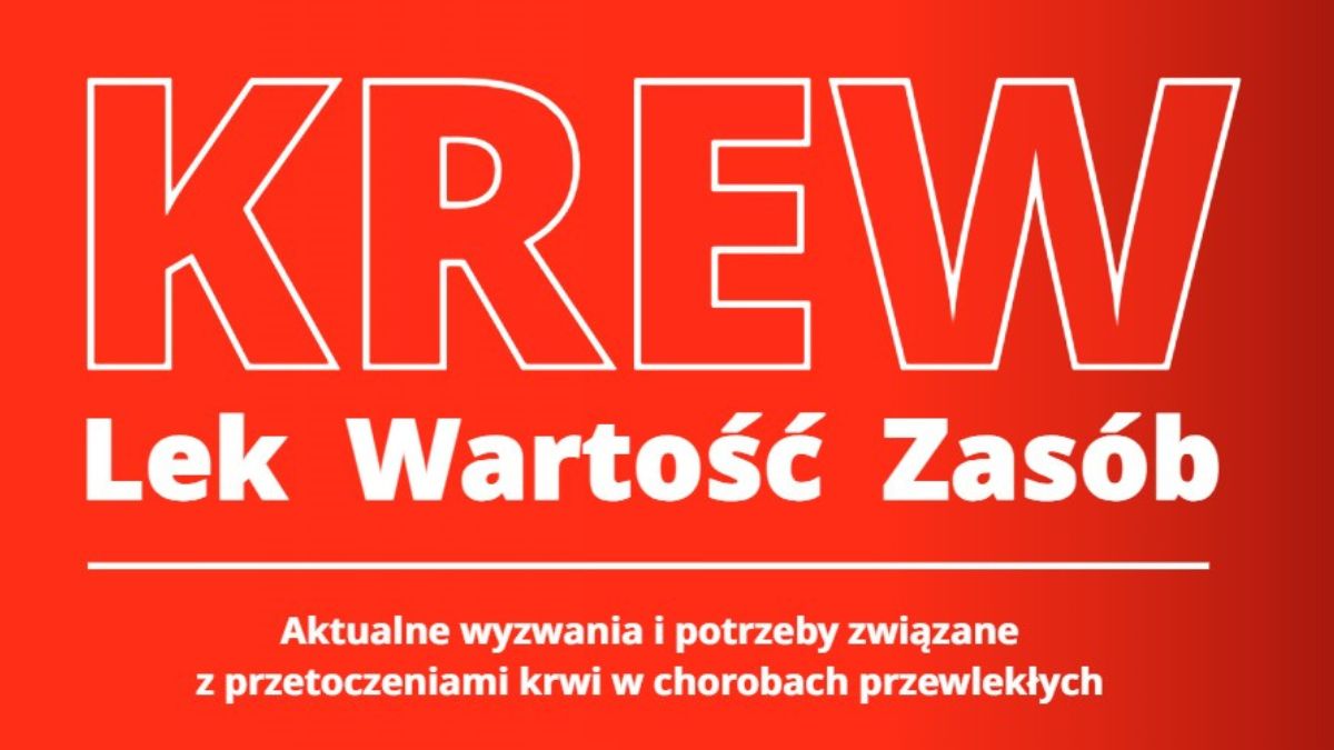 Raport KREW Lek Wartość  Zasób. Aktualne wyzwania i potrzeby związane z przetoczeniami krwi w  chorobach przewlekłych