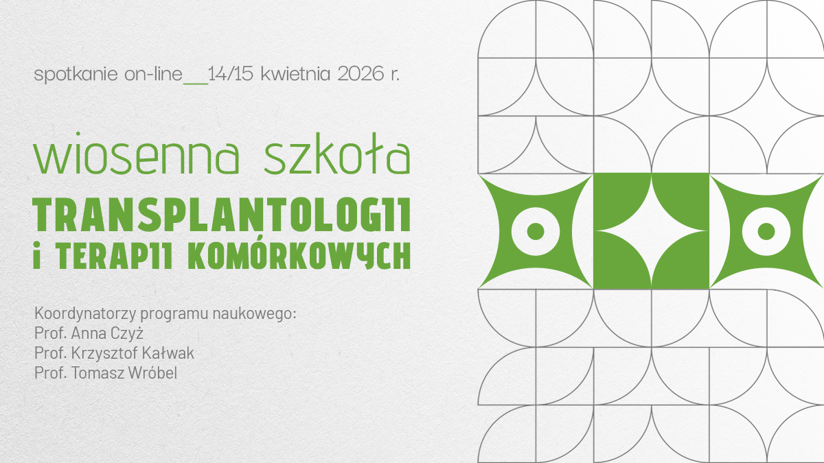 Relacje cyfrowe z Wiosennej Szkoły Transplantologii i Terapii Komórkowych już dostępne!