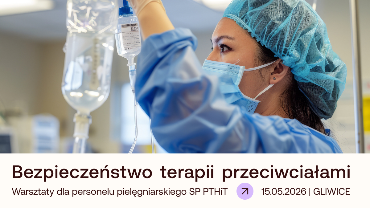 W stronę najwyższych standardów: Ewa Baluch o roli pielęgniarstwa w terapii przeciwciałami