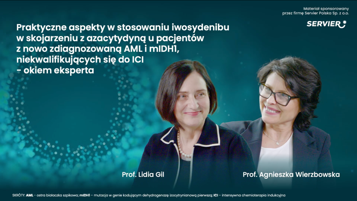 Praktyczne aspekty w stosowaniu iwosydenibu w skojarzeniu z azacytydyną u pacjentów z nowo zdiagnozowaną AML i mIDH1, niekwalifikujących się do ICI – okiem eksperta