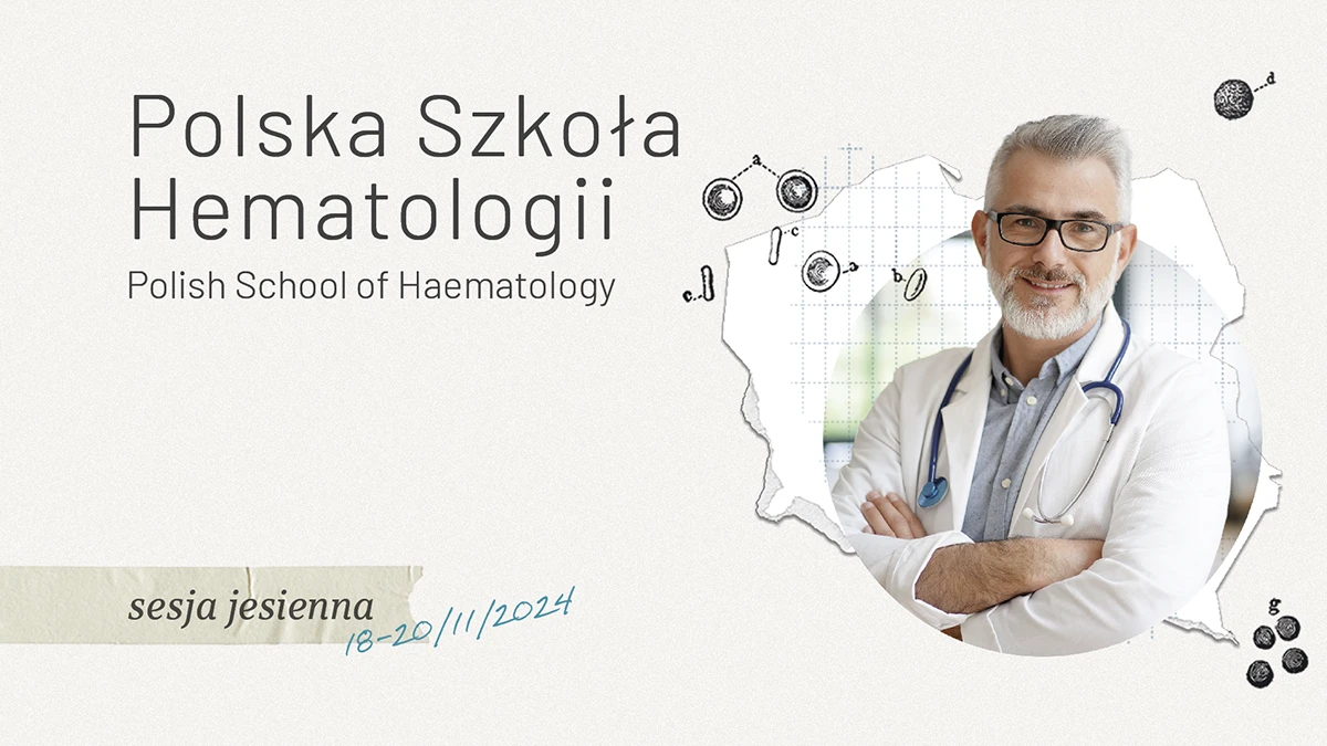 Relacja cyfrowa z konferencji Polska Szkoła Hematologii. Sesja jesienna
