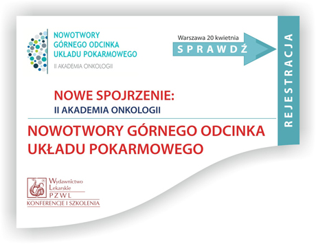 Konferencja „Nowotwory górnego odcinka układu pokarmowego”, 20 kwietnia 2013, Warszawa