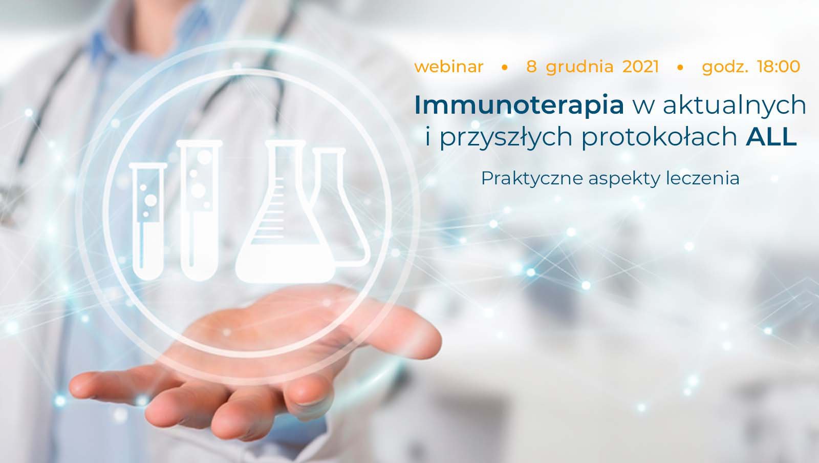 Relacja z webinaru „Immunoterapia w aktualnych i przyszłych protokołach ALL. Praktyczne aspekty leczenia" już dostępna