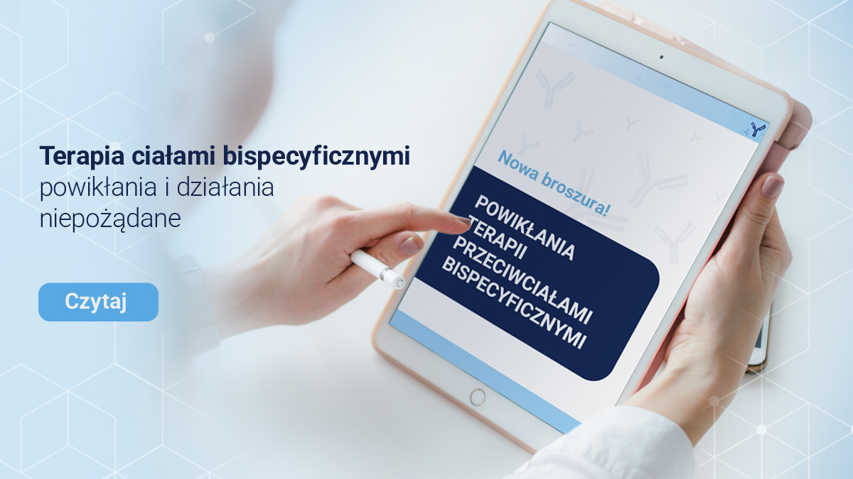 Zarządzanie powikłaniami terapii bispecyficznej: praktyczne wskazówki dla lekarzy