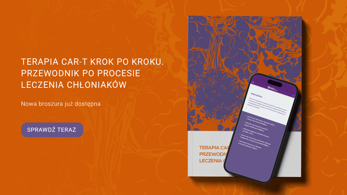 Terapia CAR-T krok po kroku – przewodnik dla pacjentów z chłoniakami