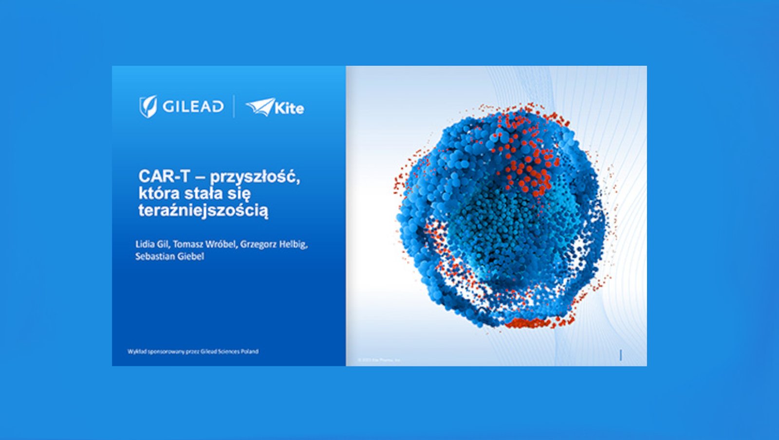 CAR-T - przyszłość która stała się teraźniejszością | Sesja Gilead Kite | XXXI PTHiT