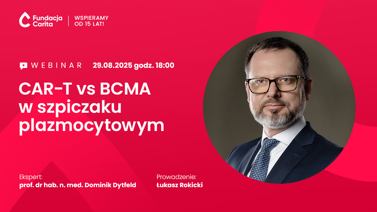 CAR-T i BCMA – terapie, które już dziś zmieniają życie. Dowiedz się, jak mogą Ci...