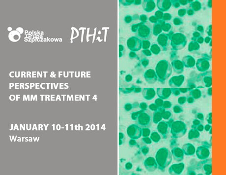 Czwarta konferencja CURRENT & FUTURE PERSPECTIVES OF MM TREATMENT, 10-11 stycznia 2014, Warszawa