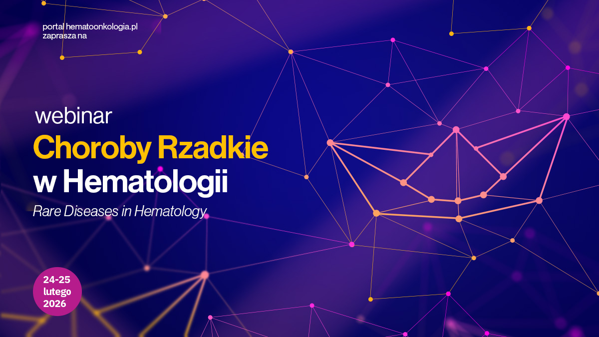 Choroby Rzadkie w Hematologii | Relacje cyfrowe już dostępne!