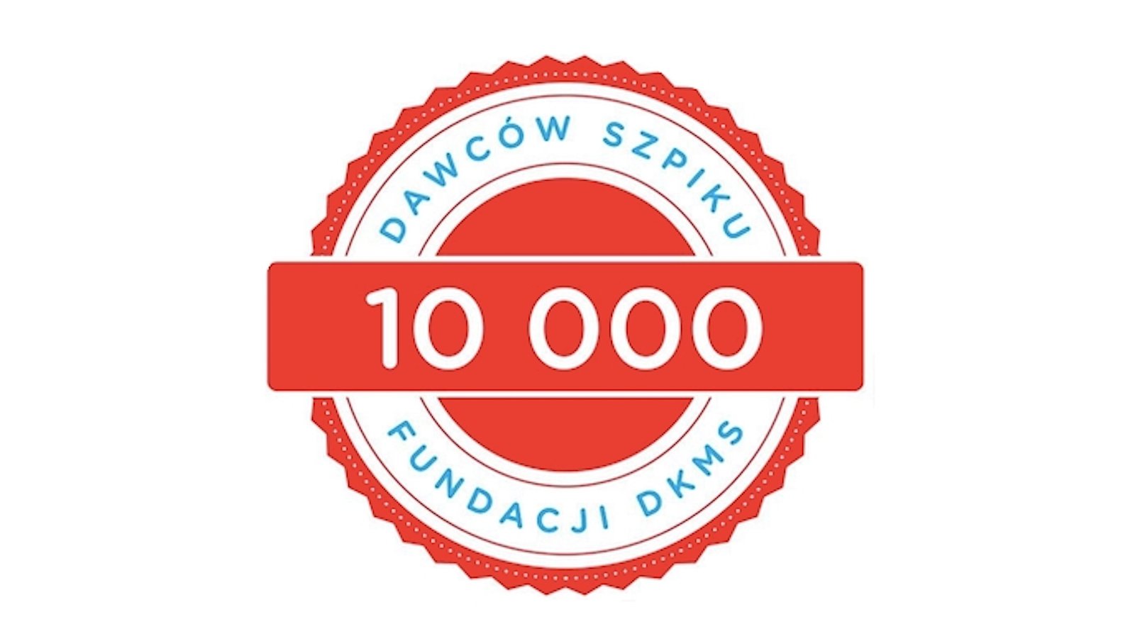 10 tysięcy Faktycznych Dawców Fundacji DKMS: każdy ma swój powód, by pomagać!