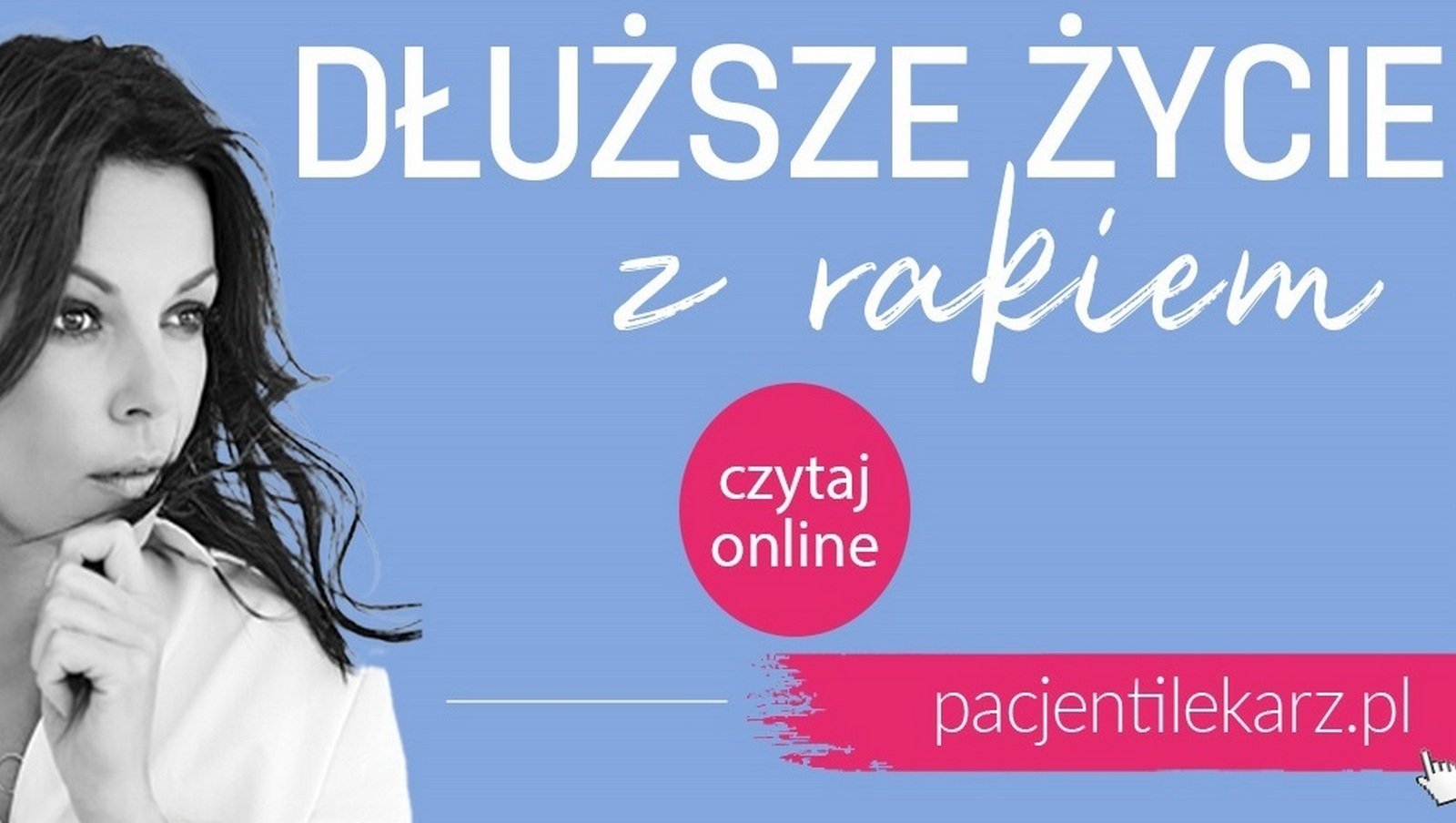 Kampania edukacyjna "Dłuższe życie z rakiem"
