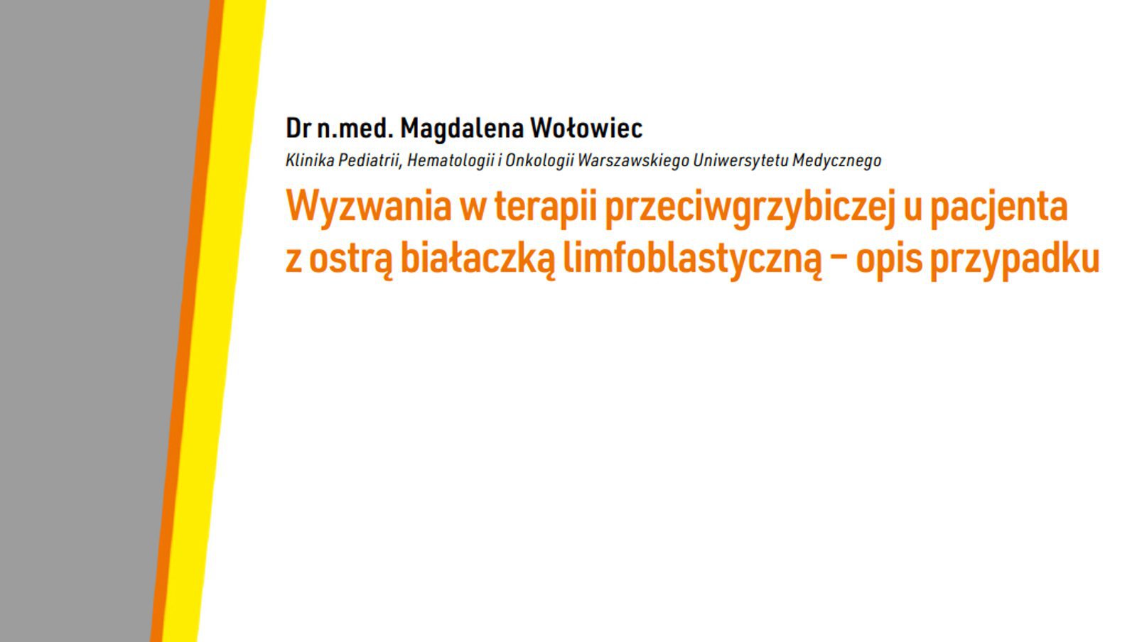 Wyzwania w terapii przeciwgrzybiczej u pacjenta z ostrą białaczką limfoblastyczną...