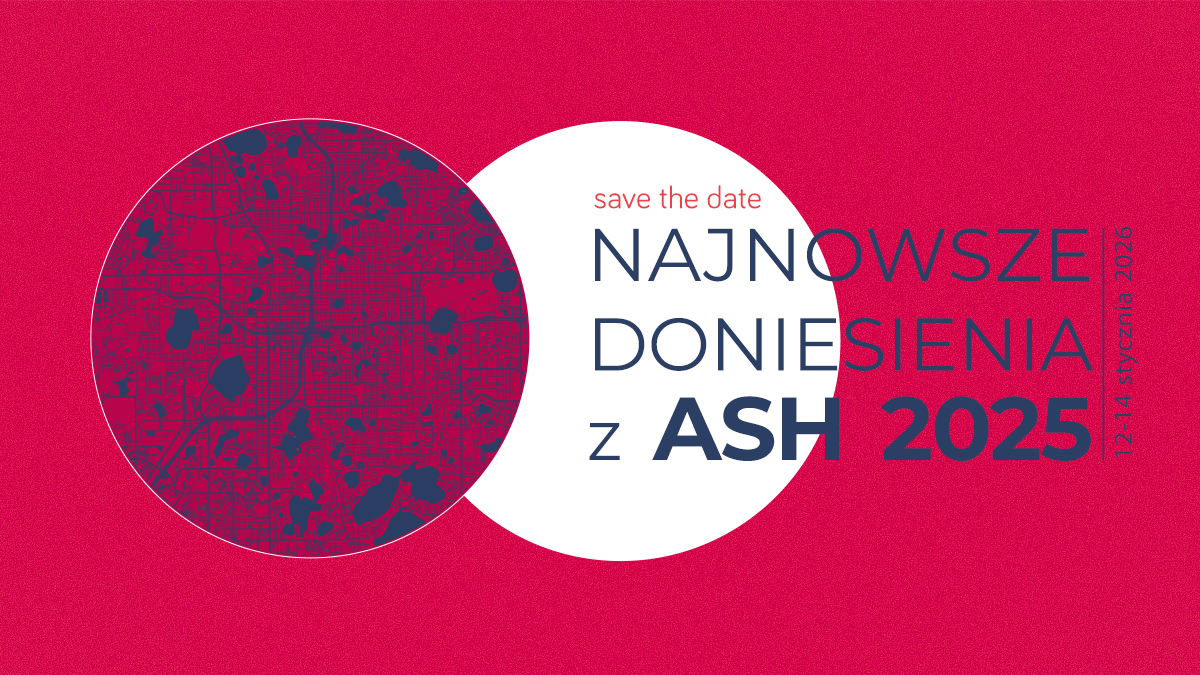 Już dziś! Najnowsze doniesienia z ASH 2025
