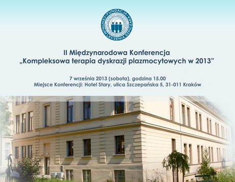 II Międzynarodowa Konferencja pt. „Kompleksowa terapia dyskrazji plazmocytarnych w 2013 roku”, Kraków