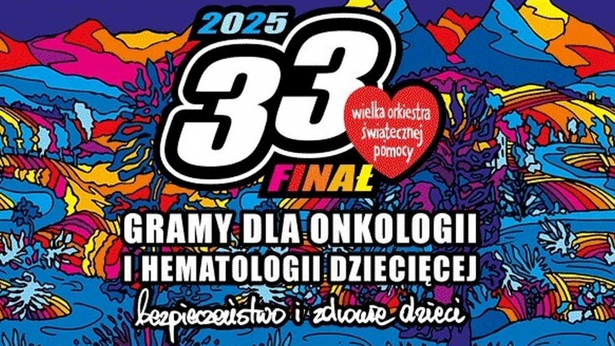 33. Finał WOŚP dla dzieci z chorobami onkologicznymi i hematologicznymi