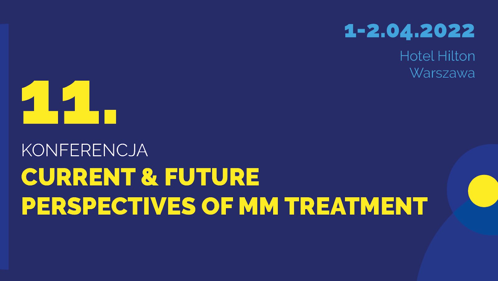 Zapraszamy na 11. Konferencję „Current & Future Perspectives of MM Treatment" |...