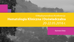 Hematologia Kliniczna i Doświadczalna 2016, 20-22 maja 2016, Kazimierz Dolny