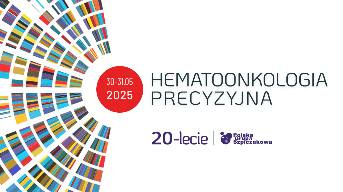 Hematoonkologia precyzyjna 2025 — zobacz, jak zmienia się leczenie i praktyka kliniczna