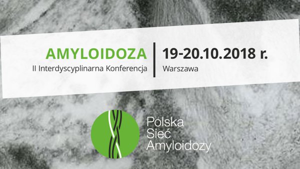 II Interdyscyplinarna Konferencja Amyloidoza - relacje dostępne