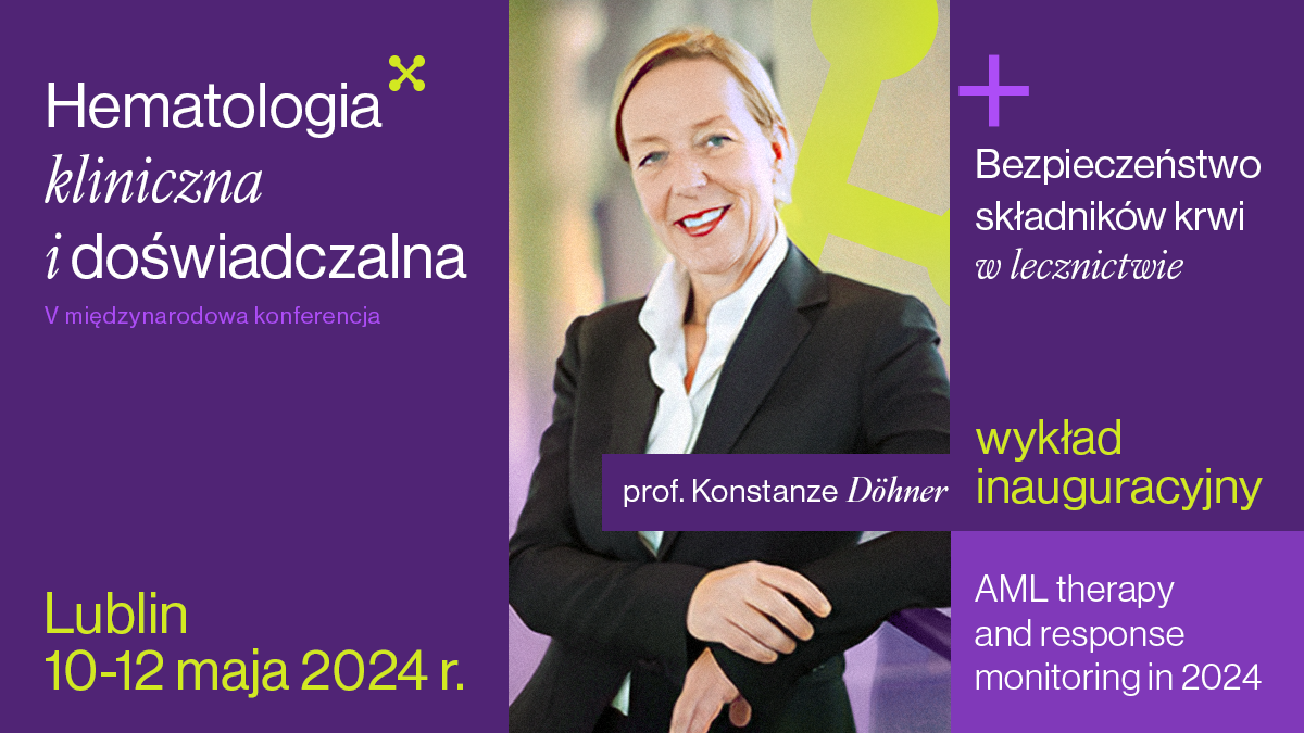Wykład inauguracyjny prof. Konstanze Döhner | V Międzynarodowa Konferencja "Hematologia Kliniczna i Doświadczalna"