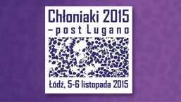 Konferencja „Chłoniaki 2015 – post Lugano”<br/>5-6 listopada 2015, Łódź