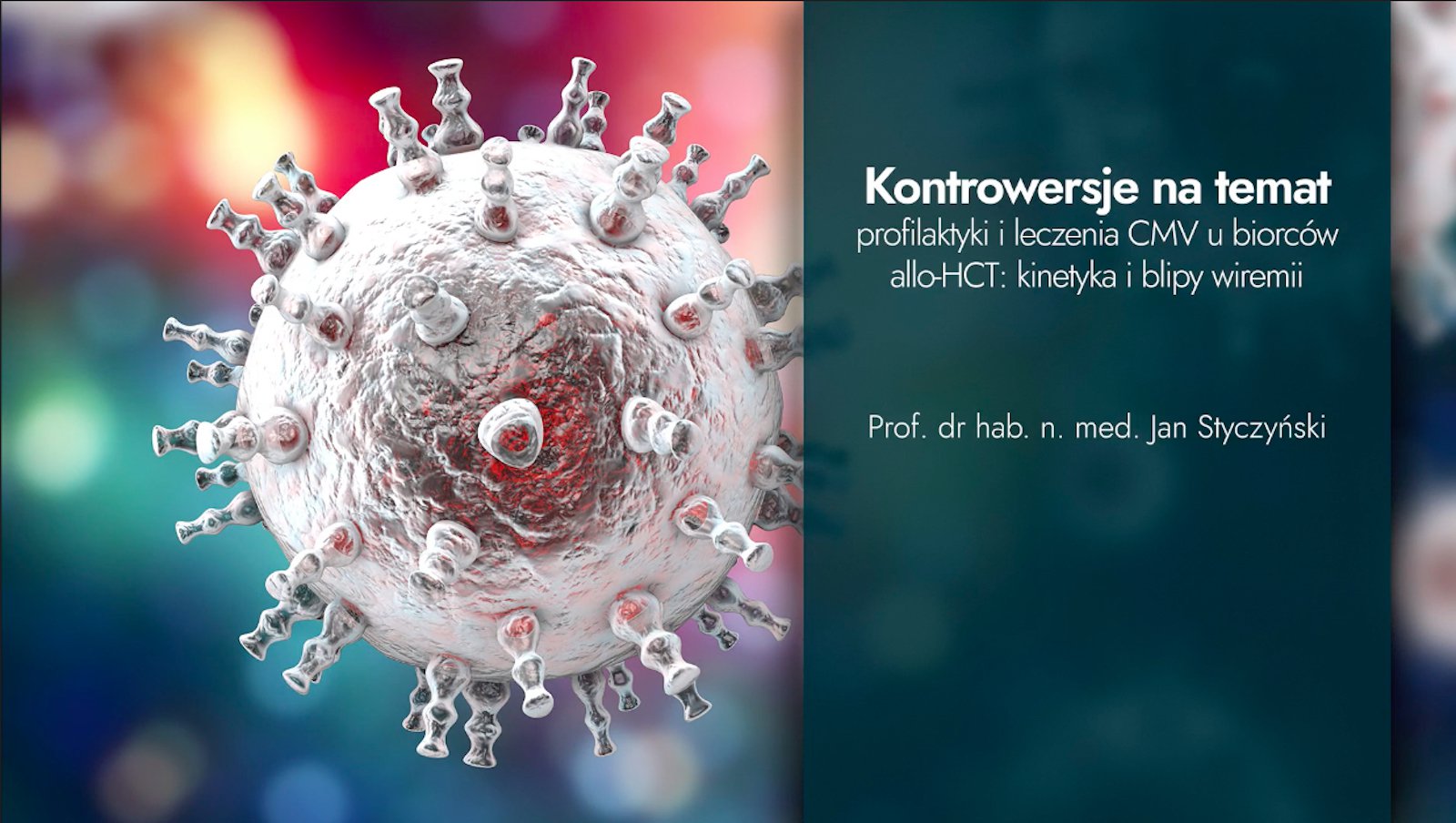 Kontrowersje na temat profilaktyki i leczenia CMV u biorców allo-HCT: kinetyka i...