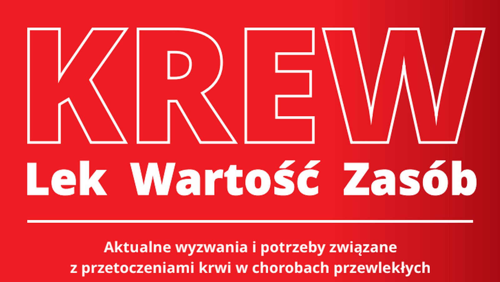 Krew. Lek, wartość, zasób. Aktualne wyzwania i potrzeby związane z przetoczeniami...