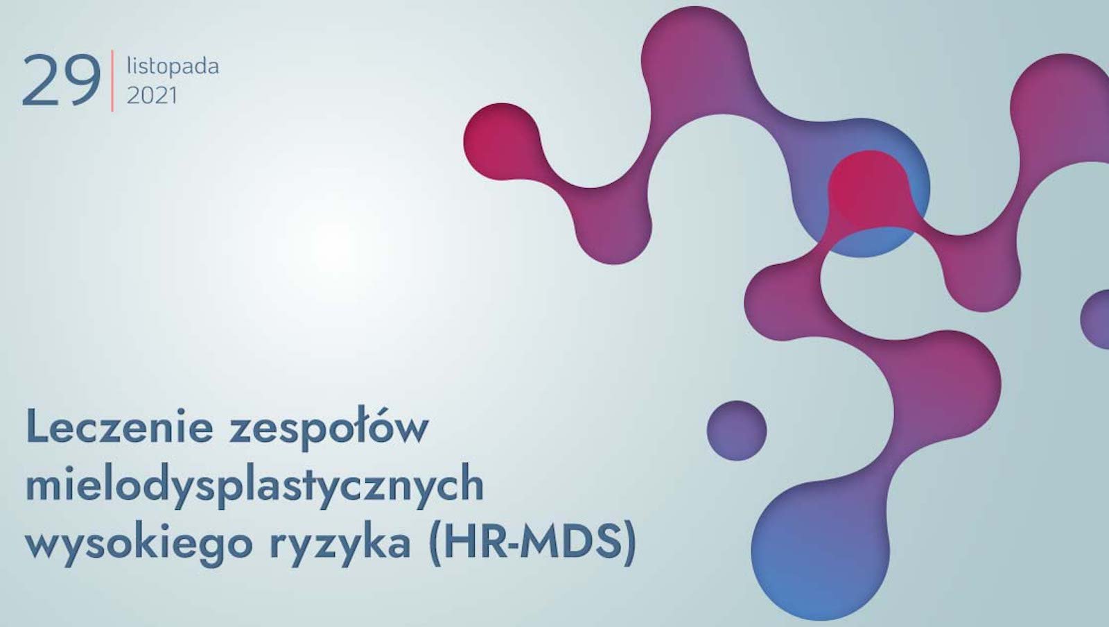 Już w poniedziałek: Leczenie zespołów mielodysplastycznych wysokiego ryzyka (HR-MDS)