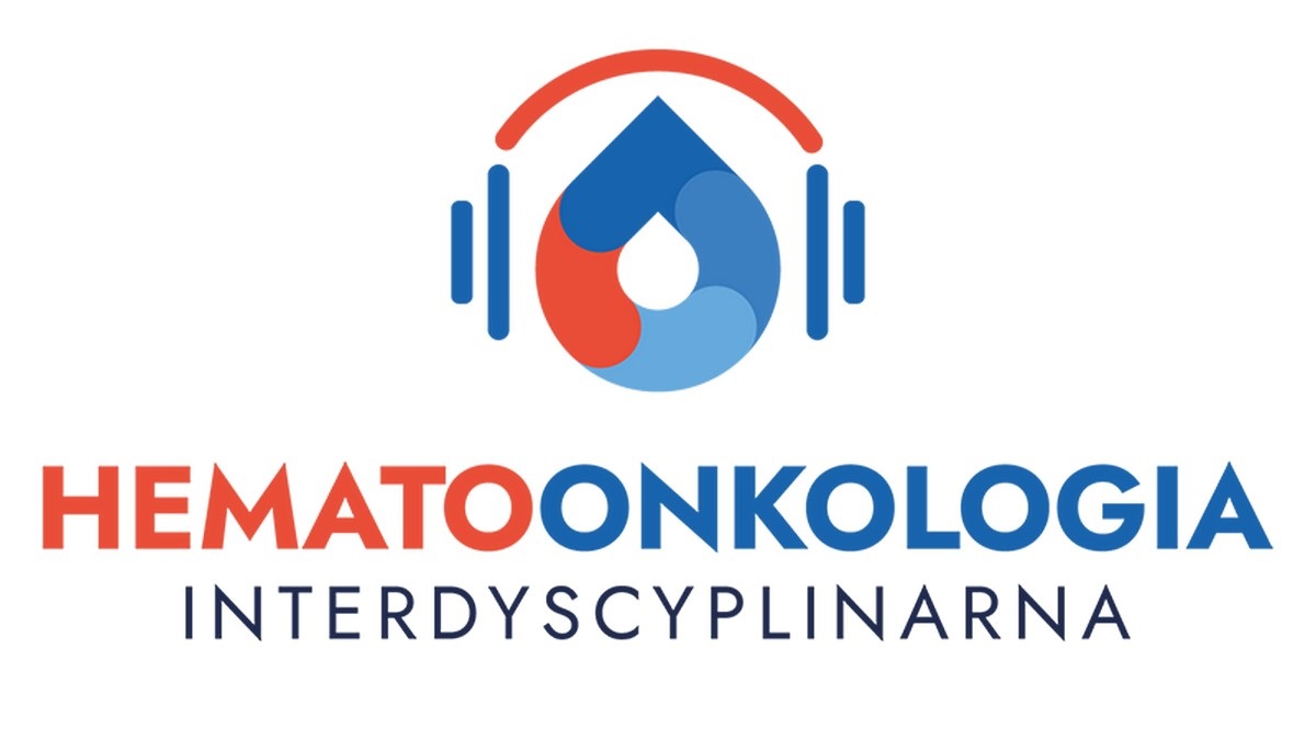 Hematoonkologia interdyscyplinarna | Nowa seria podcastów