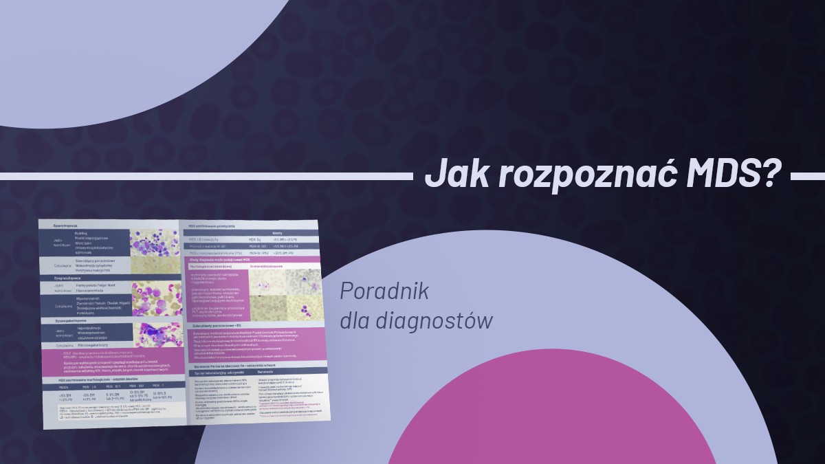 Jak rozpoznać MDS. Informacje dla lekarzy i diagnostów