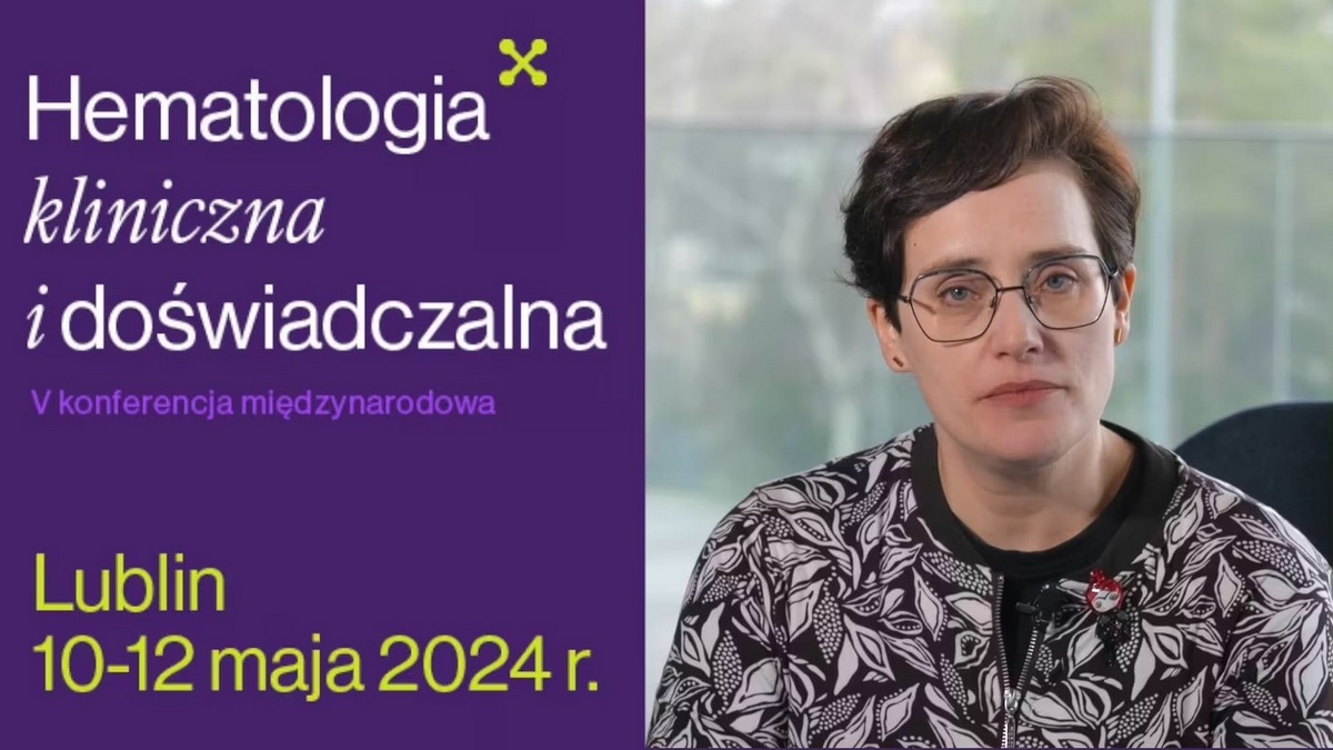 Prof. Irena Misiewicz-Krzemińska zaprasza do udziału w konferencji "Hematologia kliniczna i doświadczalna"
