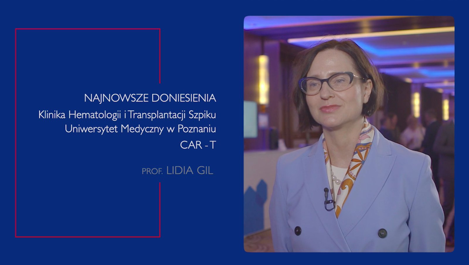 Sukces poznańskiej Kliniki Hematologii i Transplantacji Szpiku – pierwsze CAR-T u pacjenta ze szpiczakiem plazmocytowym | Prof. Lidia Gil