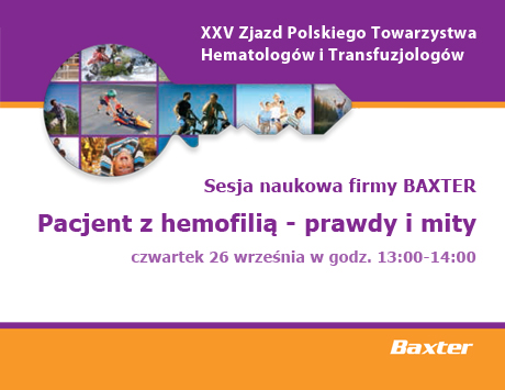 Zaproszenie na sesję naukową firmy BAXTER, XXV Zjazd Polskiego Towarzystwa Hematologów...