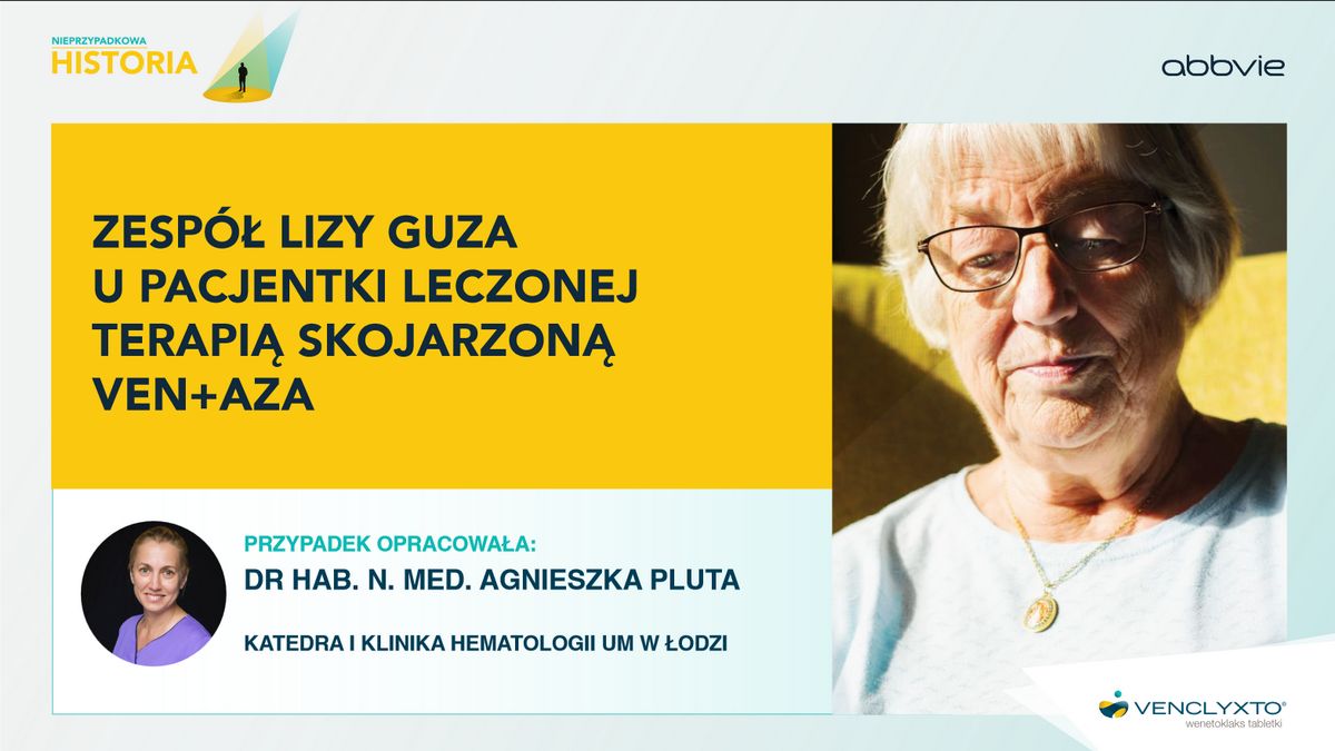 Nieprzypadkowe historie: Zespół lizy guza u pacjentki leczonej terapią skojarzoną...
