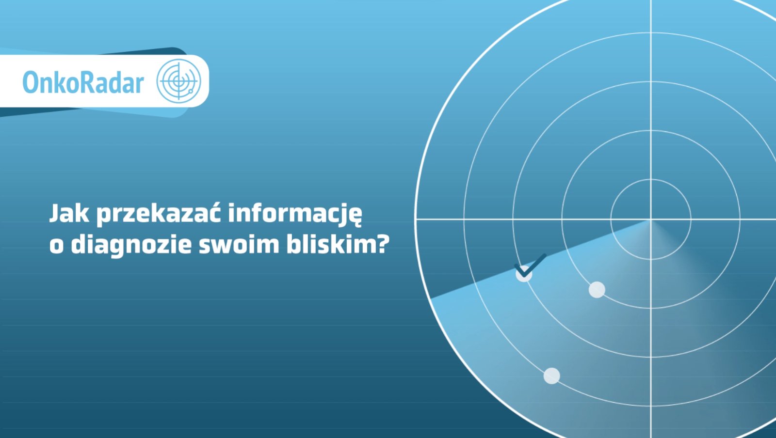 Jak przekazać informację o diagnozie swoim bliskim?